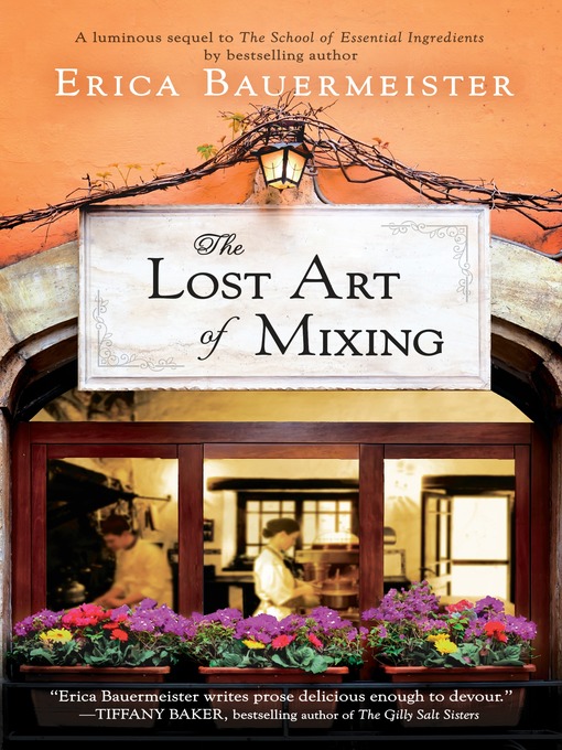 Title details for The Lost Art of Mixing by Erica Bauermeister - Wait list
